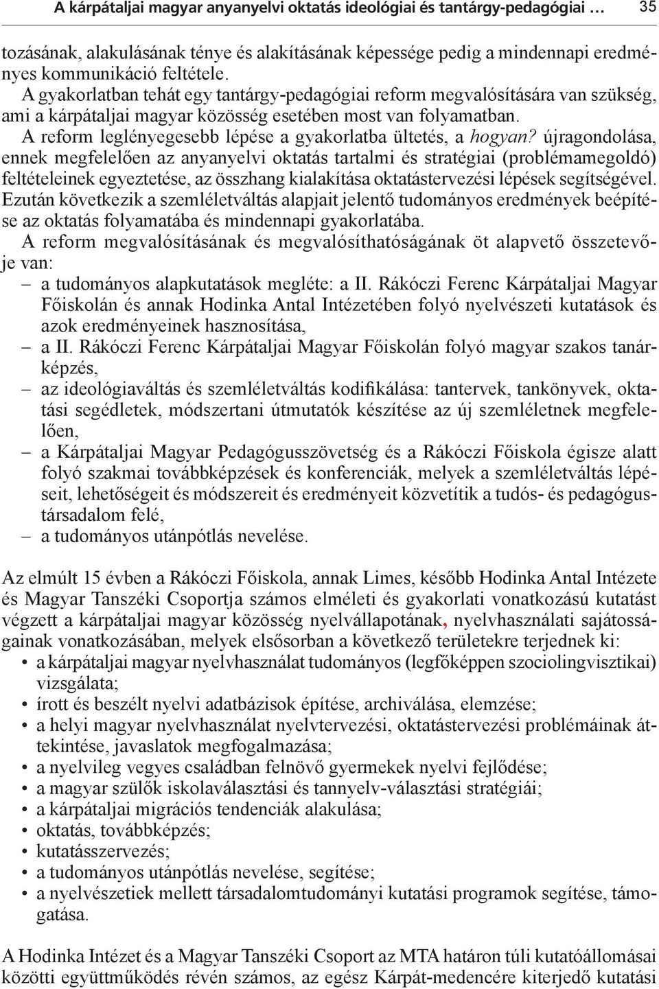 A reform leglényegesebb lépése a gyakorlatba ültetés, a hogyan?