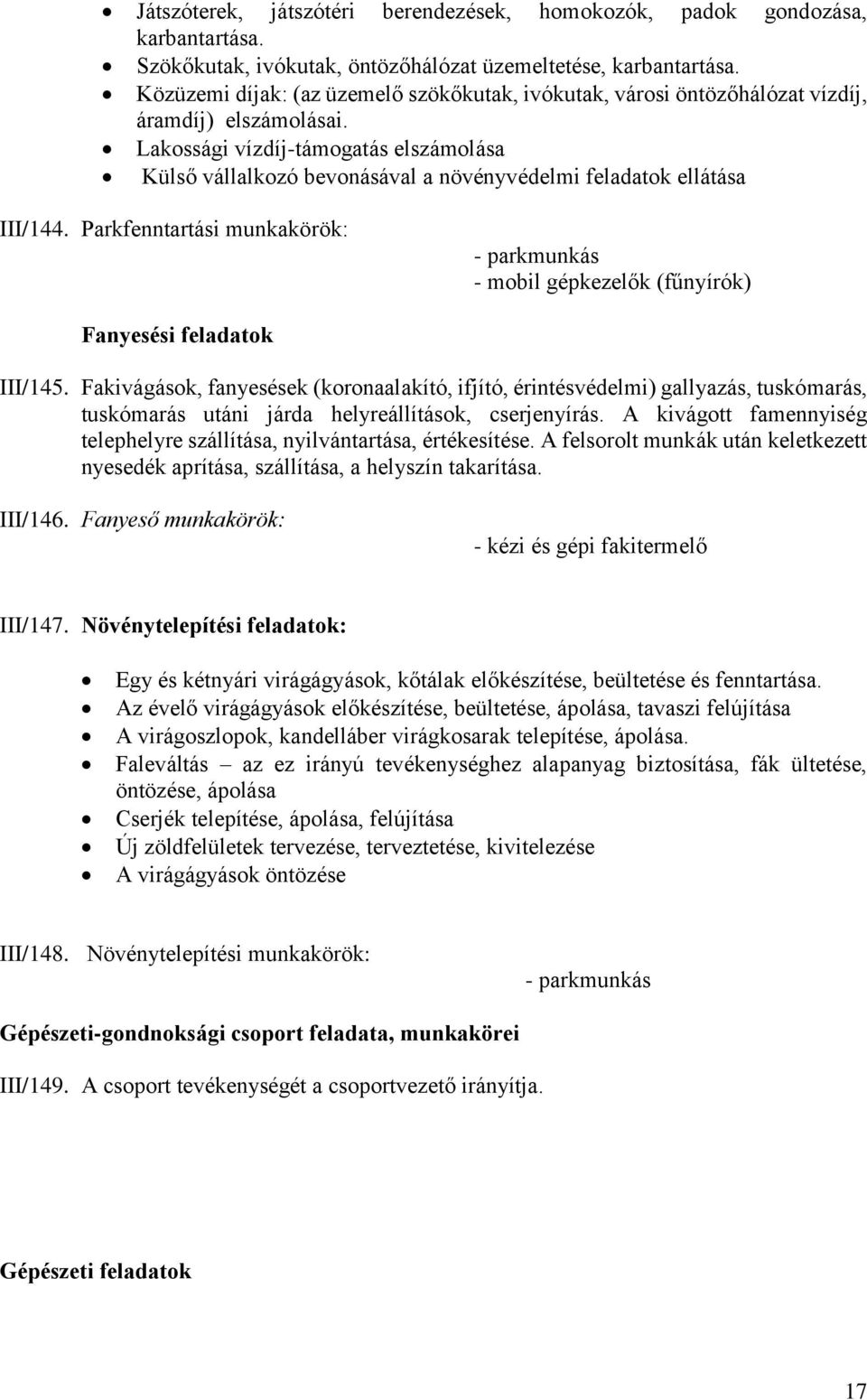 Lakossági vízdíj-támogatás elszámolása Külső vállalkozó bevonásával a növényvédelmi feladatok ellátása III/144.