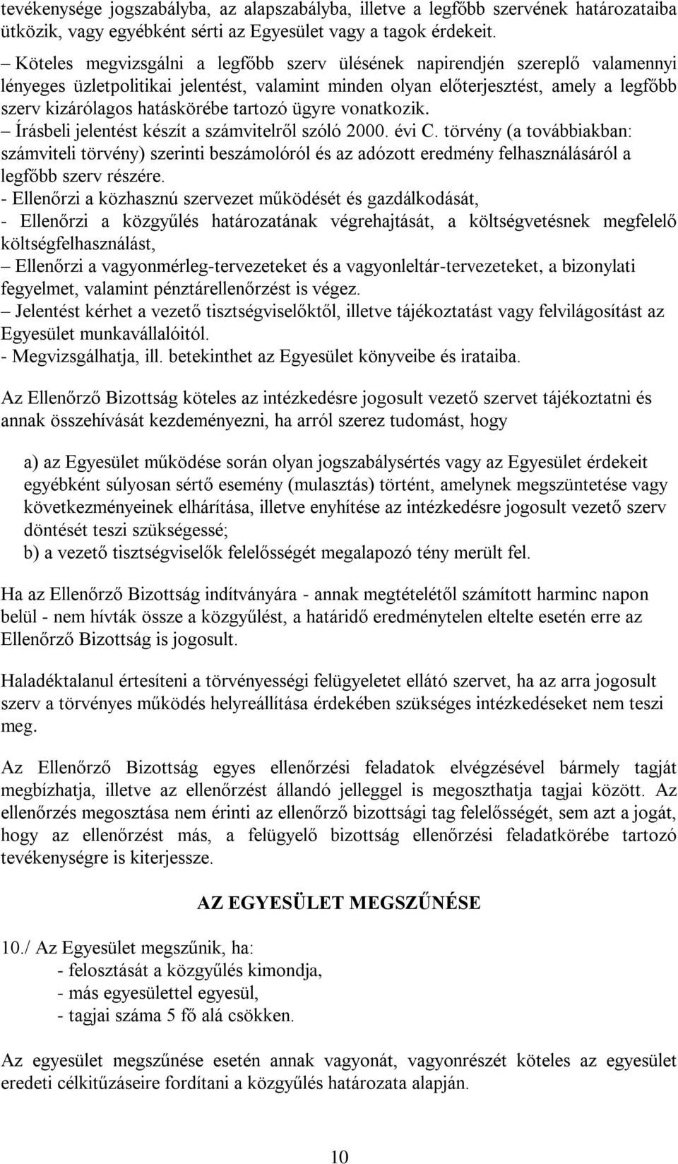 tartozó ügyre vonatkozik. Írásbeli jelentést készít a számvitelről szóló 2000. évi C.