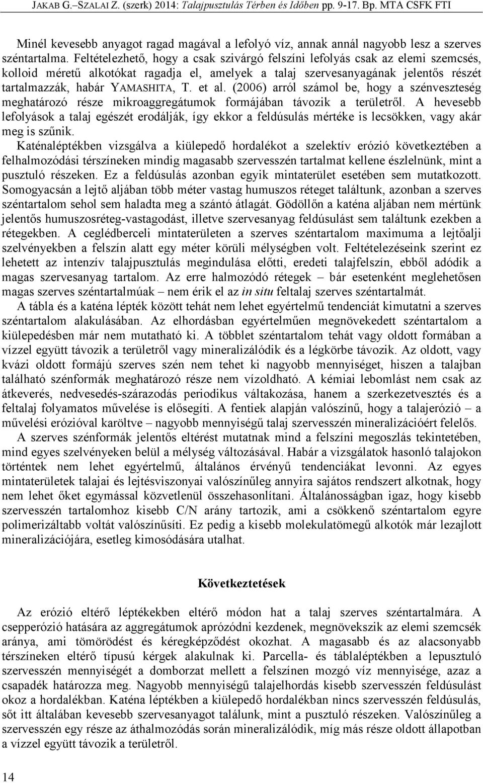 Georgikon Napok Keszthely PATE Georgikon Mezőgazdtudományi Kar,. pp. 270 276. FARSANG, A. KITKA, G. BARTA, K. PUSKÁS, I.