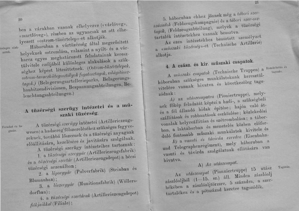 alakulások a szükséghe7. képest létesittetnek. (Ostrom-tüzértelepe7c, ostrom-tamczk iitegosztályo7c fogatosztago7c, világitóosztagok.