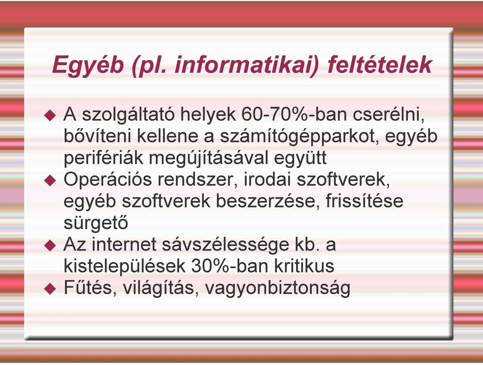 a számítógépparkot, egyéb perifériák megújításával együtt Operációs rendszer, irodai