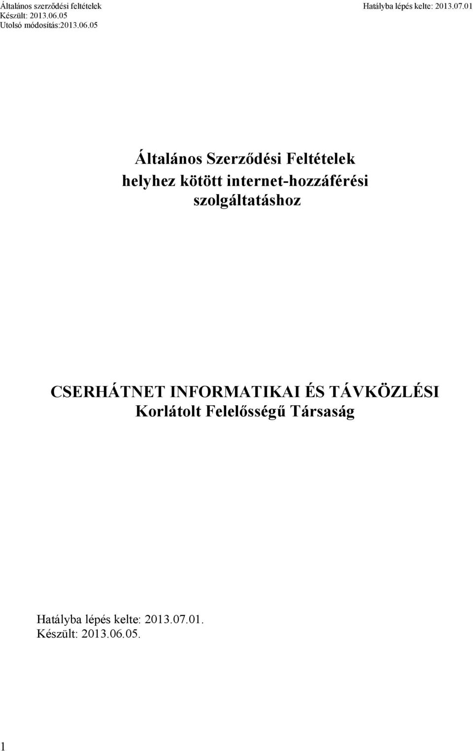 internet-hozzáférési szolgáltatáshoz CSERHÁTNET INFORMATIKAI ÉS