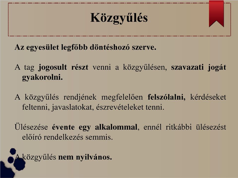 A közgyűlés rendjének megfelelően felszólalni, kérdéseket feltenni, javaslatokat,