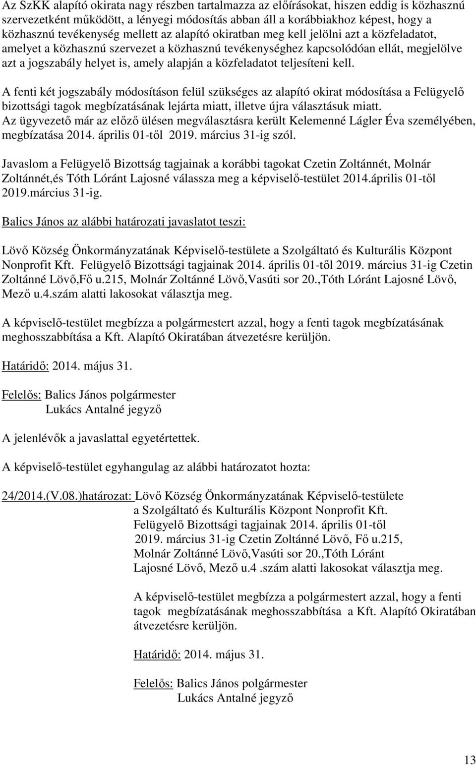 közfeladatot teljesíteni kell.