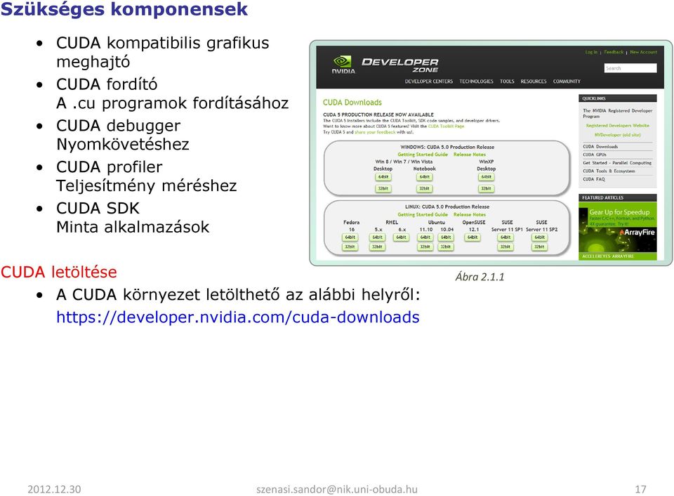 Teljesítmény méréshez CUDA SDK Minta alkalmazások CUDA letöltése A CUDA