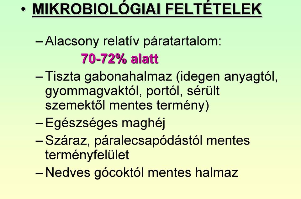 portól, sérült szemektől mentes termény) Egészséges maghéj