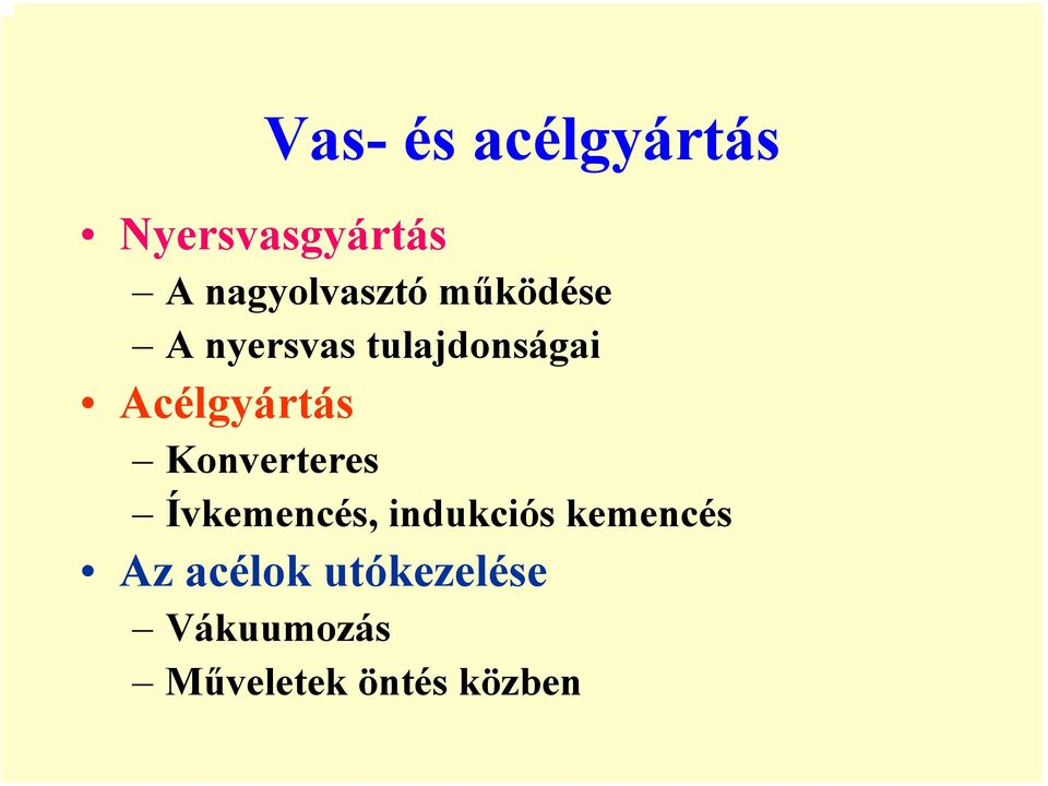 Acélgyártás Konverteres Ívkemencés, indukciós