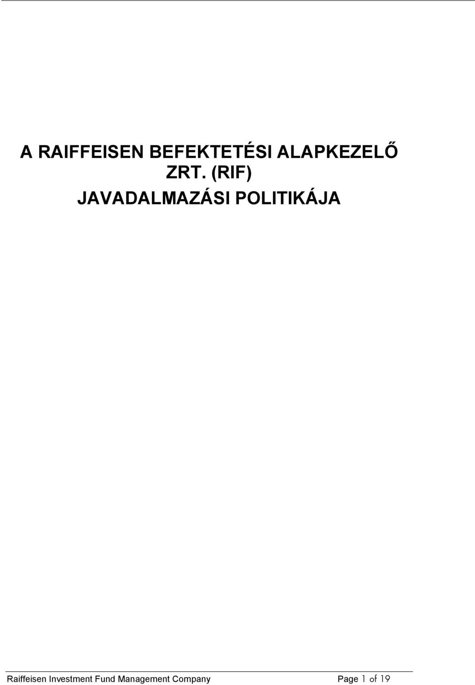 (RIF) JAVADALMAZÁSI POLITIKÁJA