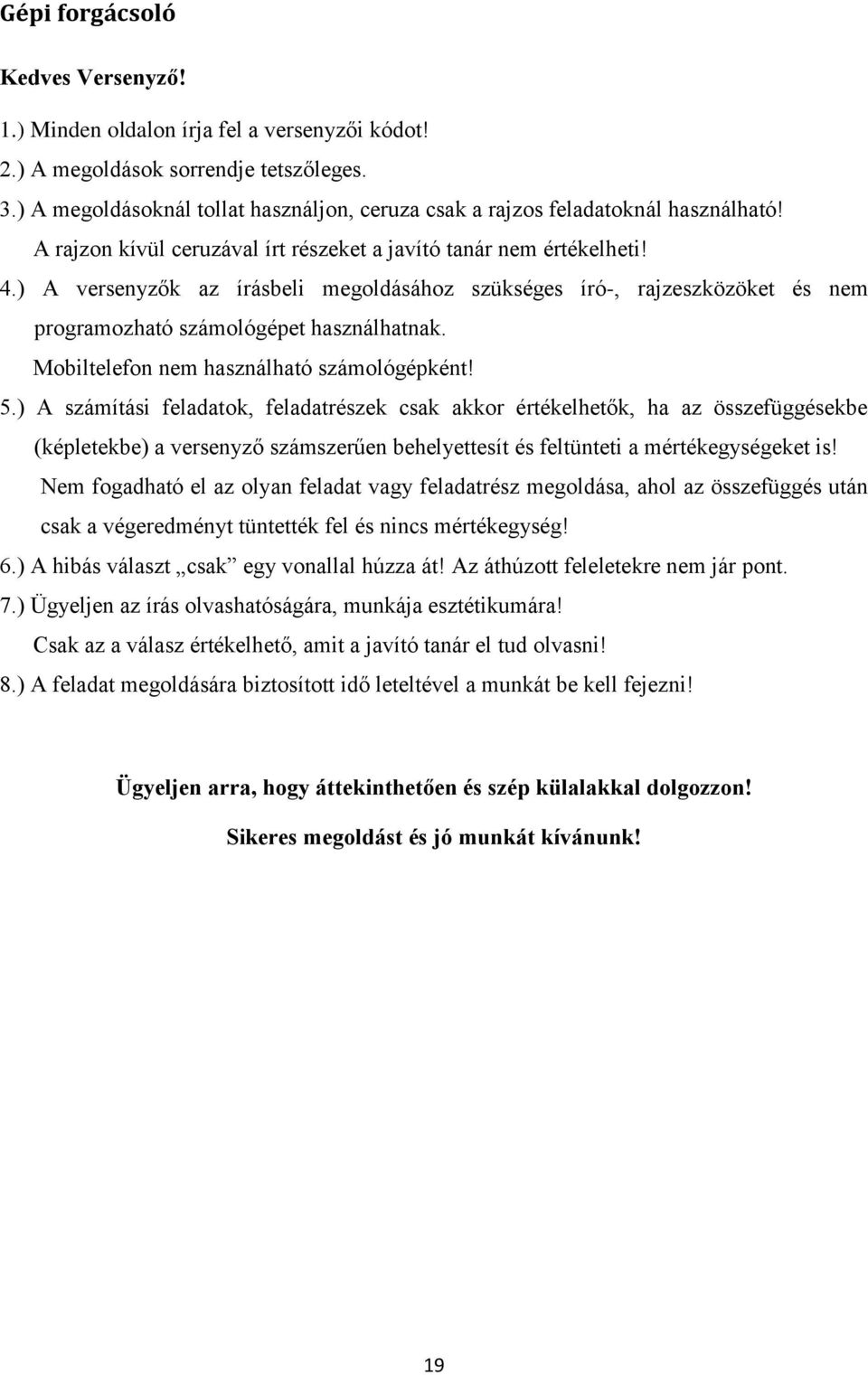 Mobiltelefon nem használható számológépként! 5.