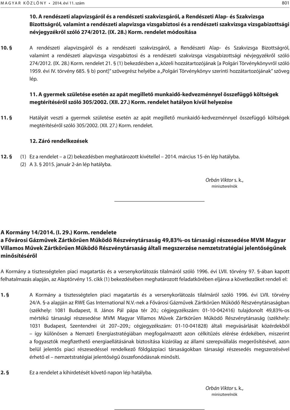 névjegyzékről szóló 274/2012. (IX. 28.) Korm. rendelet módosítása 10.  névjegyzékről szóló 274/2012. (IX. 28.) Korm. rendelet 21.