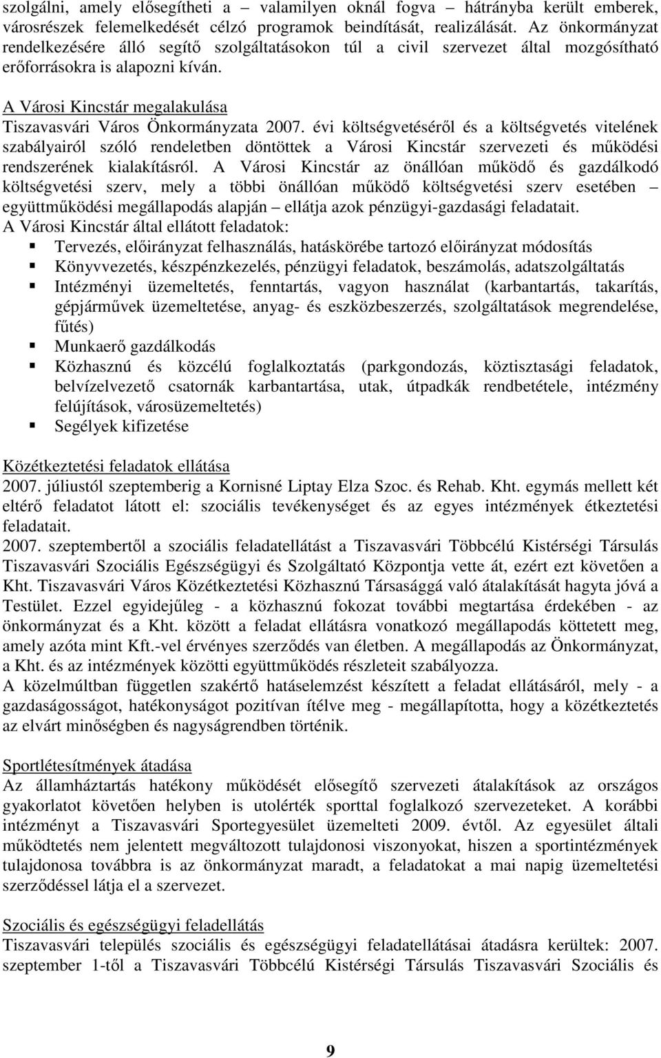 A Városi Kincstár megalakulása Tiszavasvári Város Önkormányzata 2007.