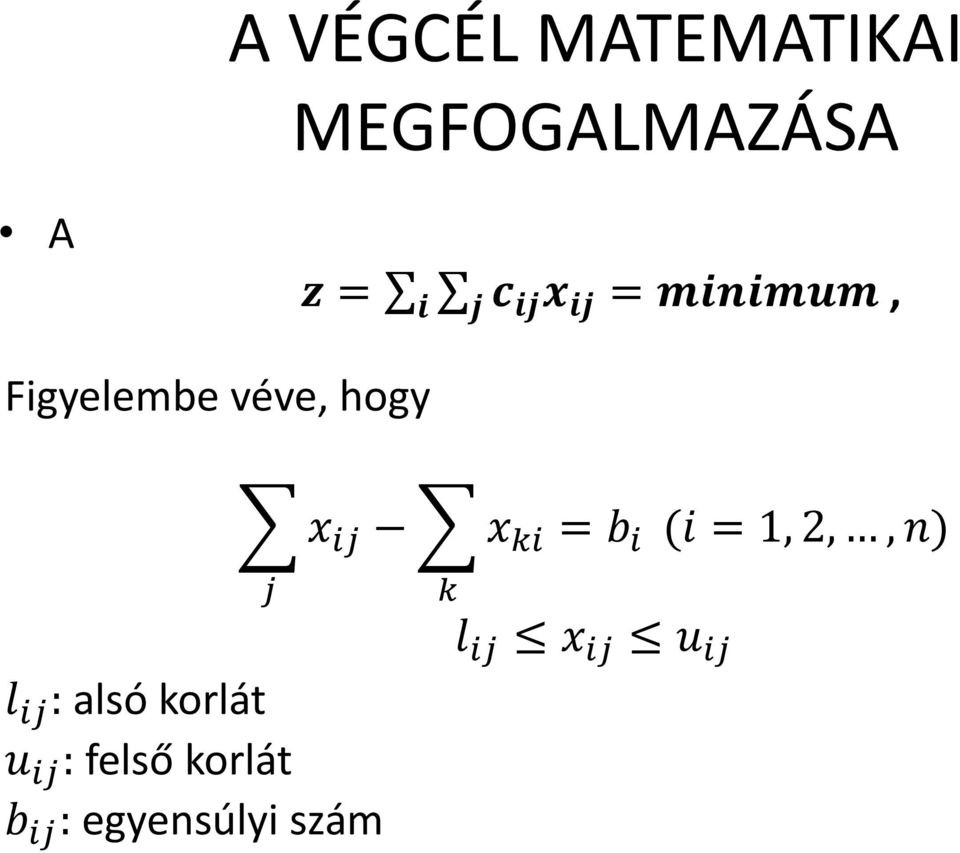 ij : alsó korlát u ij : felső korlát b ij :