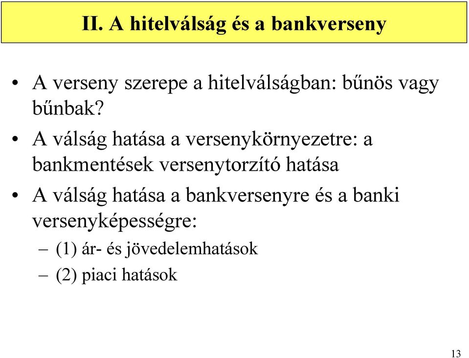 A válság hatása a versenykörnyezetre: a bankmentések versenytorzító