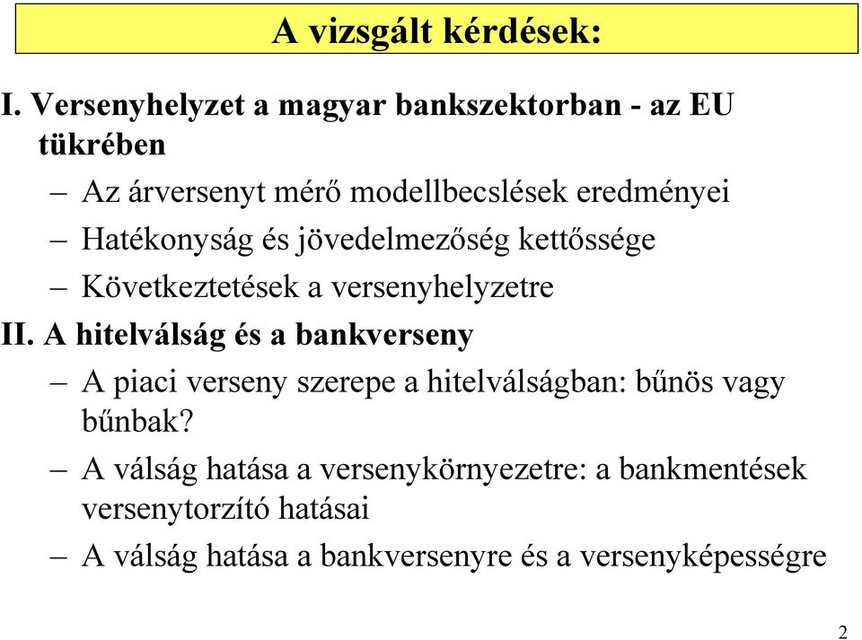 Hatékonyság és jövedelmezőség kettőssége Következtetések a versenyhelyzetre II.