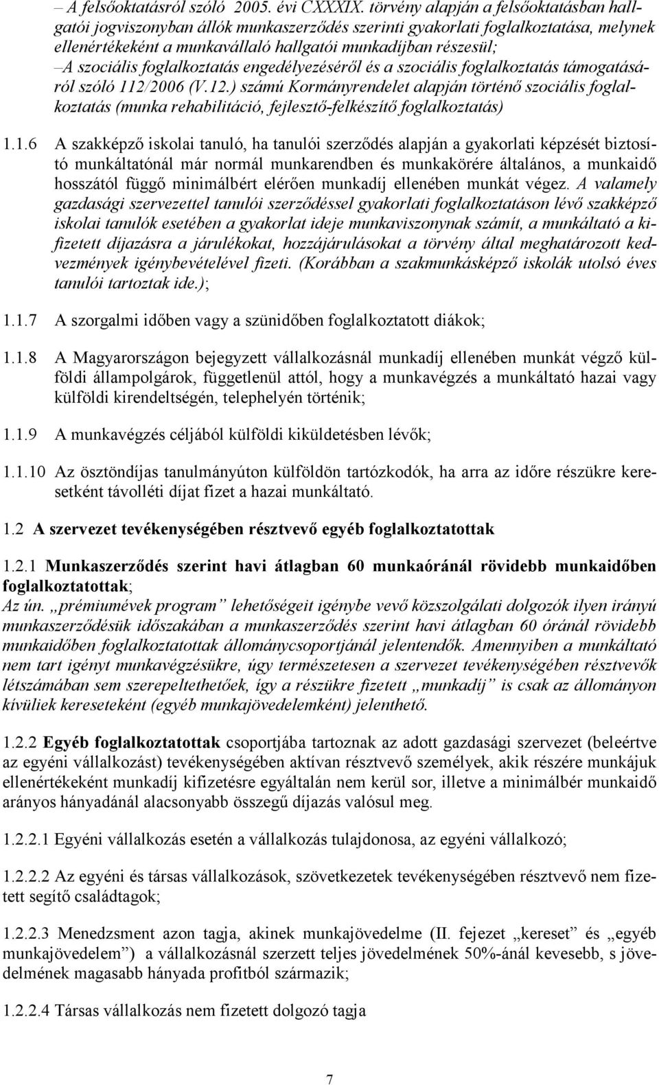 foglalkoztatás engedélyezésérıl és a szociális foglalkoztatás támogatásáról szóló 112/