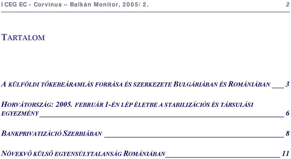 ROMÁNIÁBAN 3 HORVÁTORSZÁG: 2005.