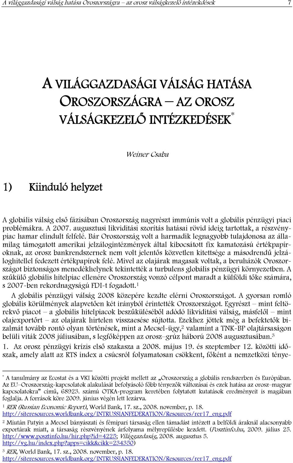 augusztusi likviditási szorítás hatásai rövid ideig tartottak, a részvénypiac hamar elindult felfelé.