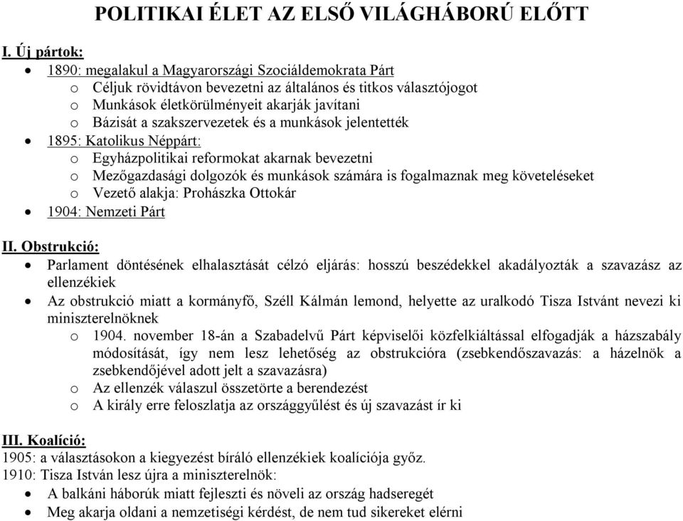 szakszervezetek és a munkások jelentették 1895: Katolikus Néppárt: o Egyházpolitikai reformokat akarnak bevezetni o Mezőgazdasági dolgozók és munkások számára is fogalmaznak meg követeléseket o