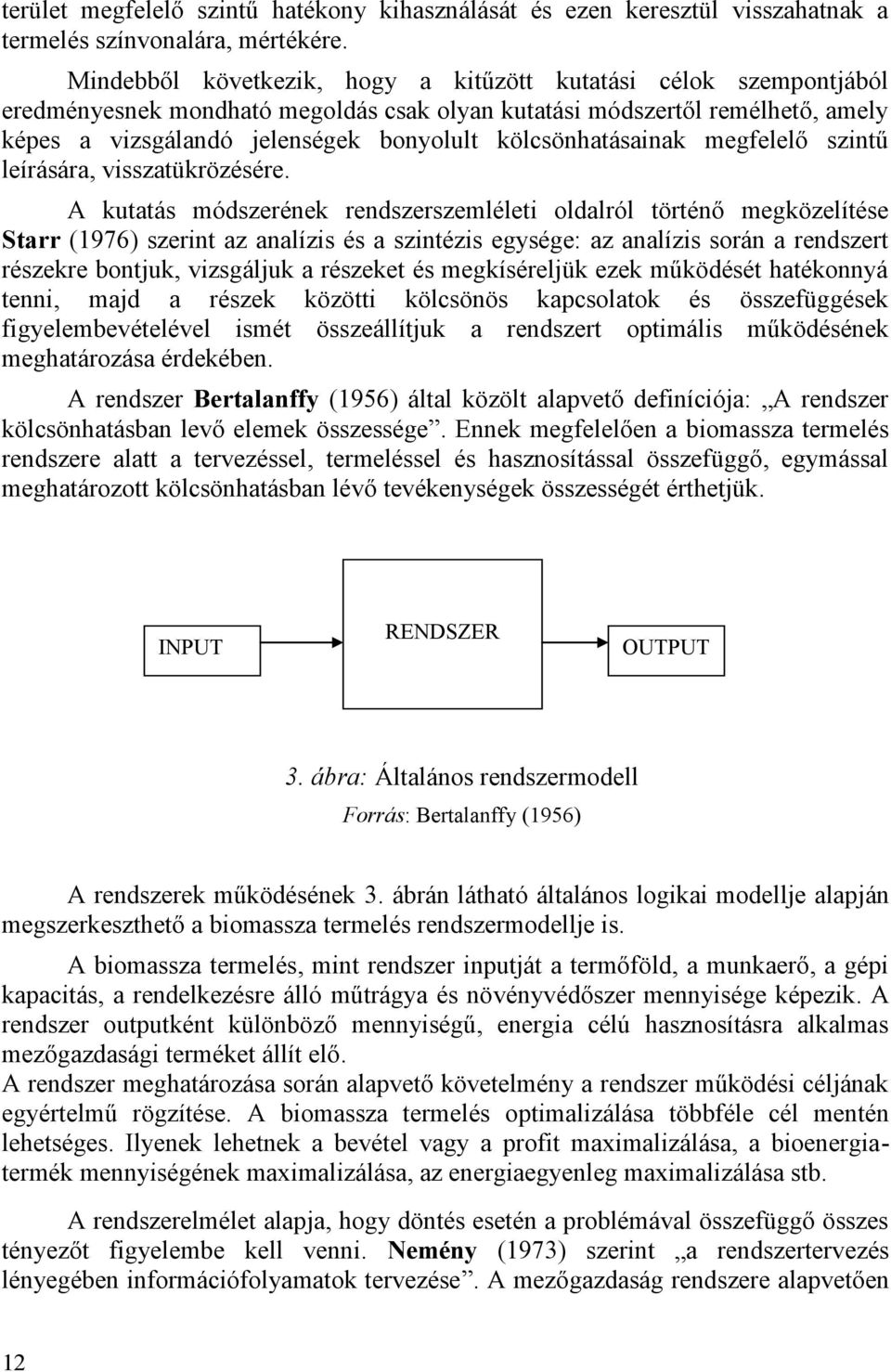 kölcsönhatásainak megfelelő szintű leírására, visszatükrözésére.