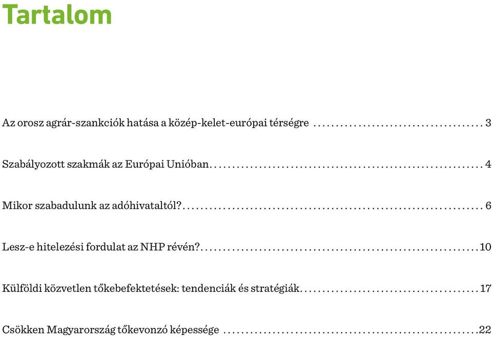 ....6 Lesz-e hitelezési fordulat az NHP révén?