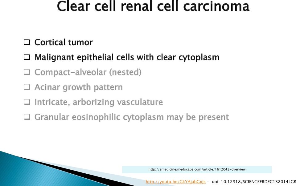 vasculature Granular eosinophilic cytoplasm may be present http://emedicine.medscape.