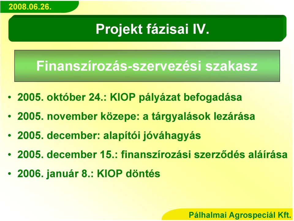 november közepe: a tárgyalások lezárása 2005.