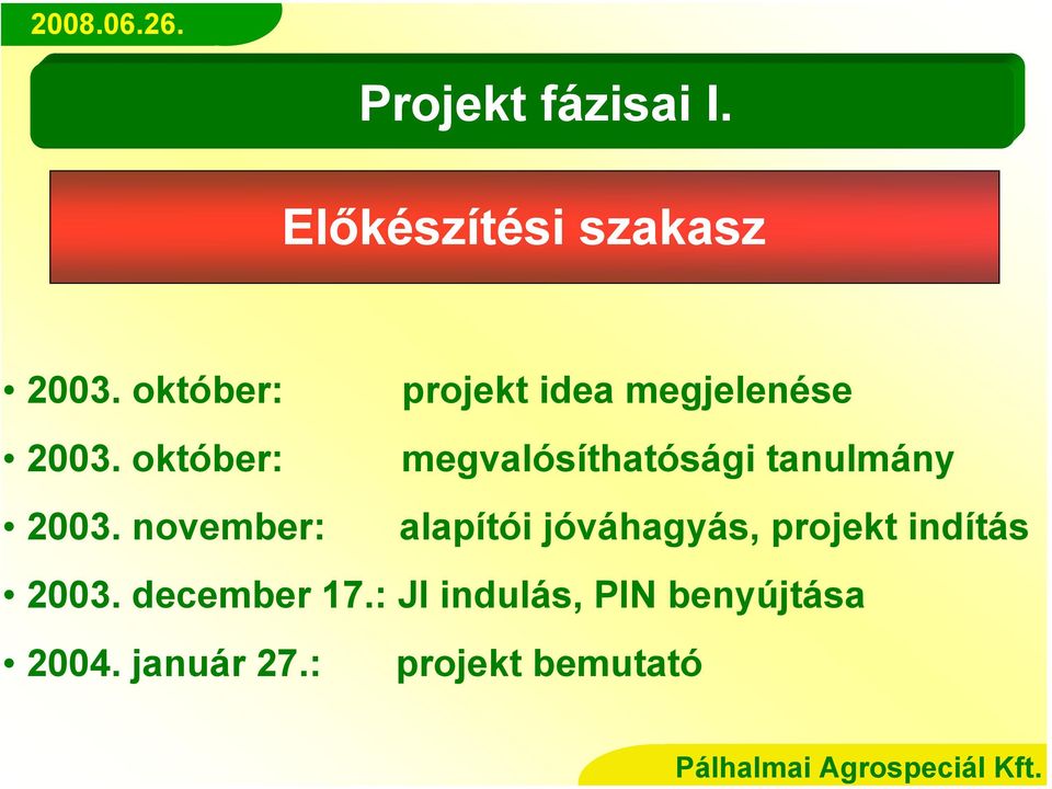 október: megvalósíthatósági tanulmány 2003.