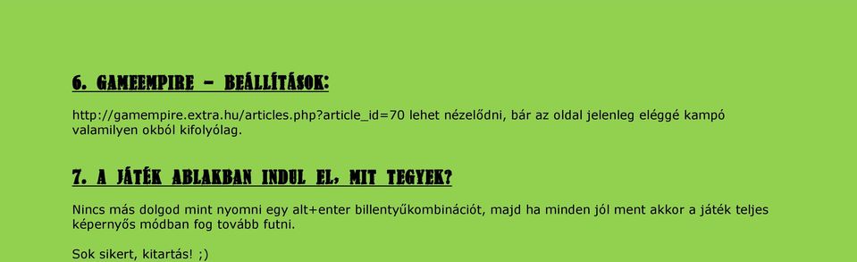 7. A játék ablakban indul el, mit tegyek?