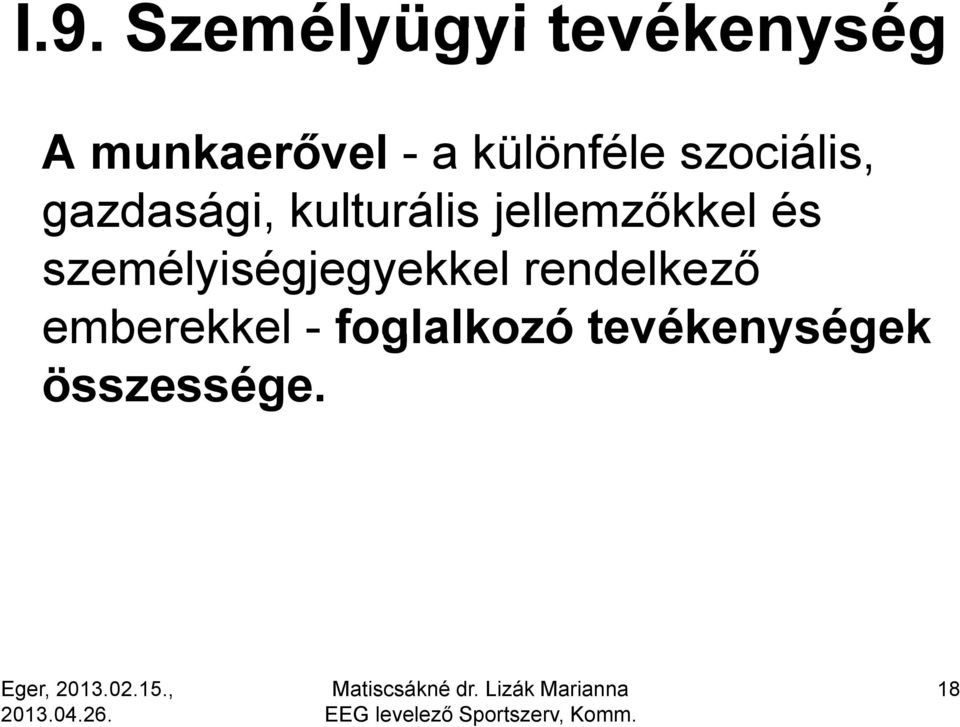 jellemzőkkel és személyiségjegyekkel rendelkező