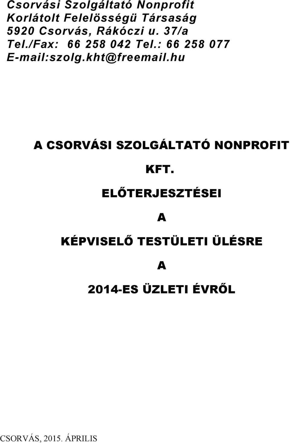 : 66 258 077 E-mail:szolg.kht@freemail.