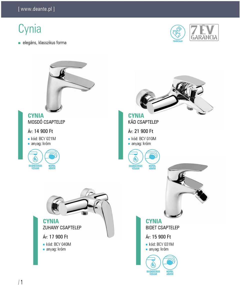14 900 Ft kód: BCY 021M CYNIA KÁD CSAPTELEP Ár: 21 900 Ft kód: