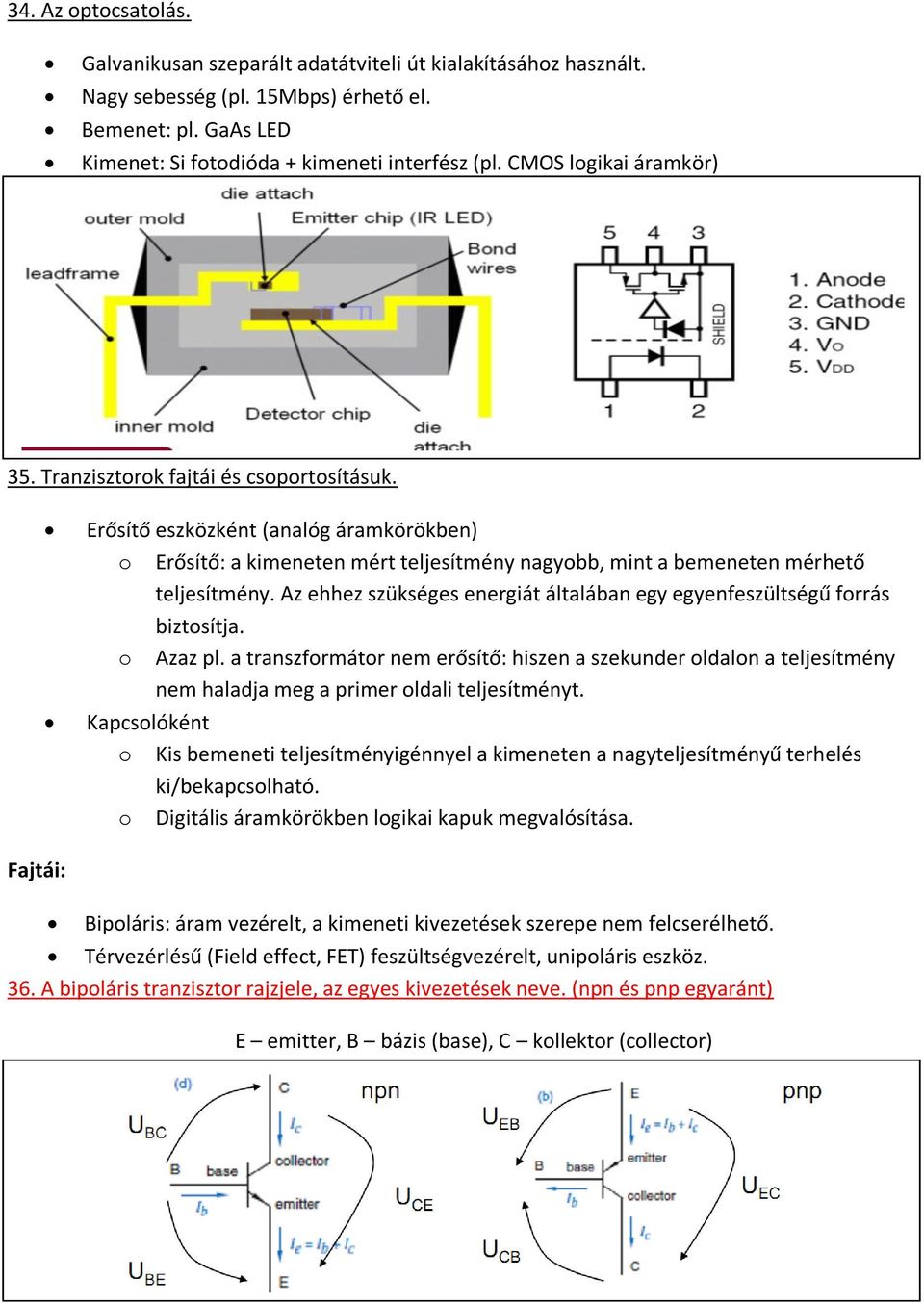 Az ehhez szükséges energiát általában egy egyenfeszültségű forrás biztosítja. o Azaz pl.