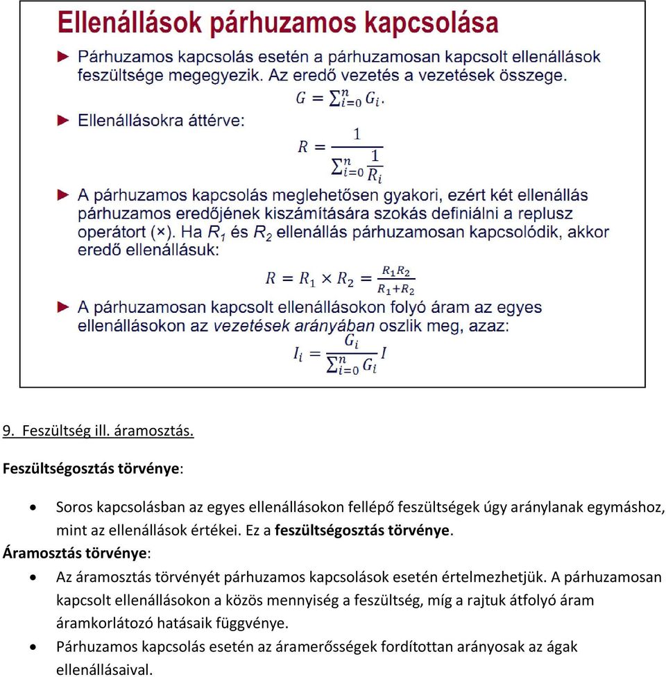 ellenállások értékei. Ez a feszültségosztás törvénye.