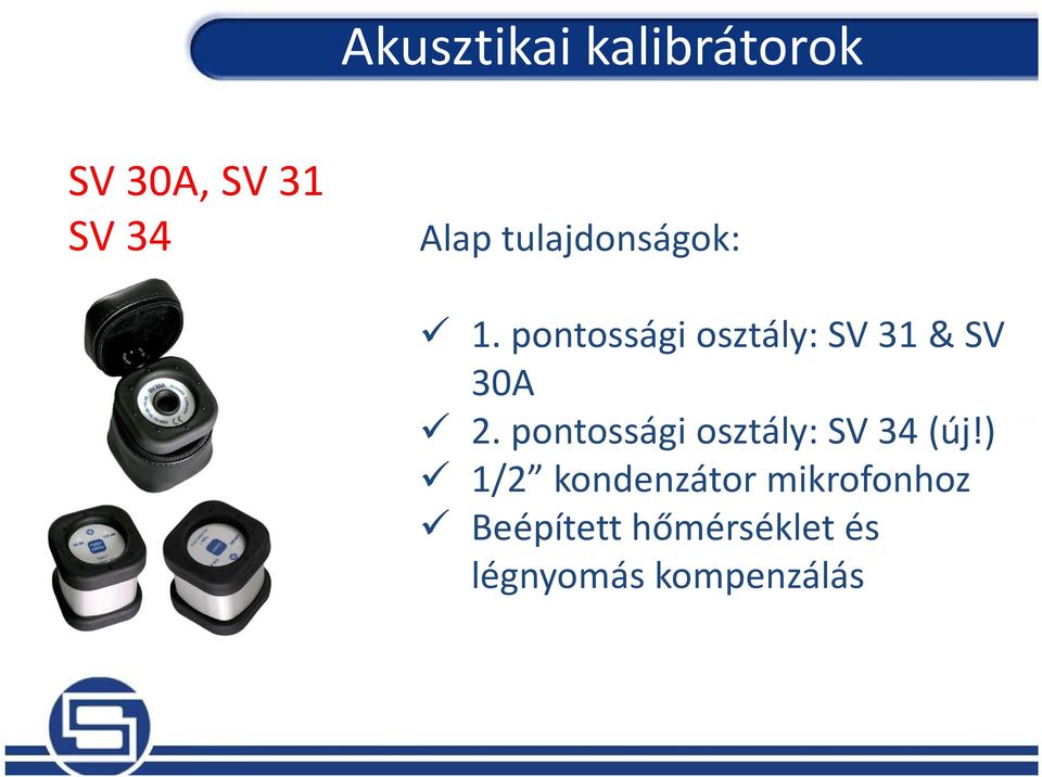 pontossági osztály: SV 34 (új!