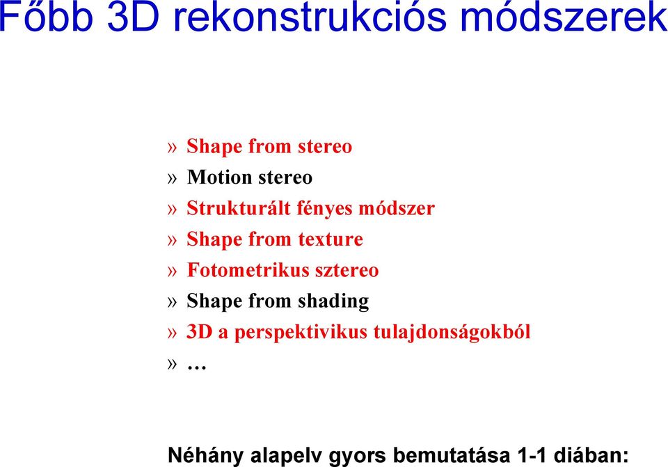 Fotometrikus sztereo» Shape from shading» 3D a