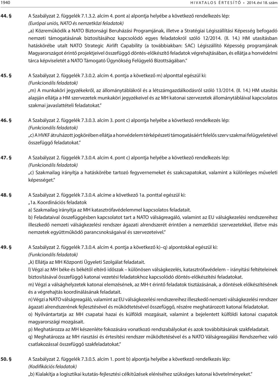 Képesség befogadó nemzeti támogatásának biztosításához kapcsolódó egyes feladatokról szóló 12/2014. (II. 14.