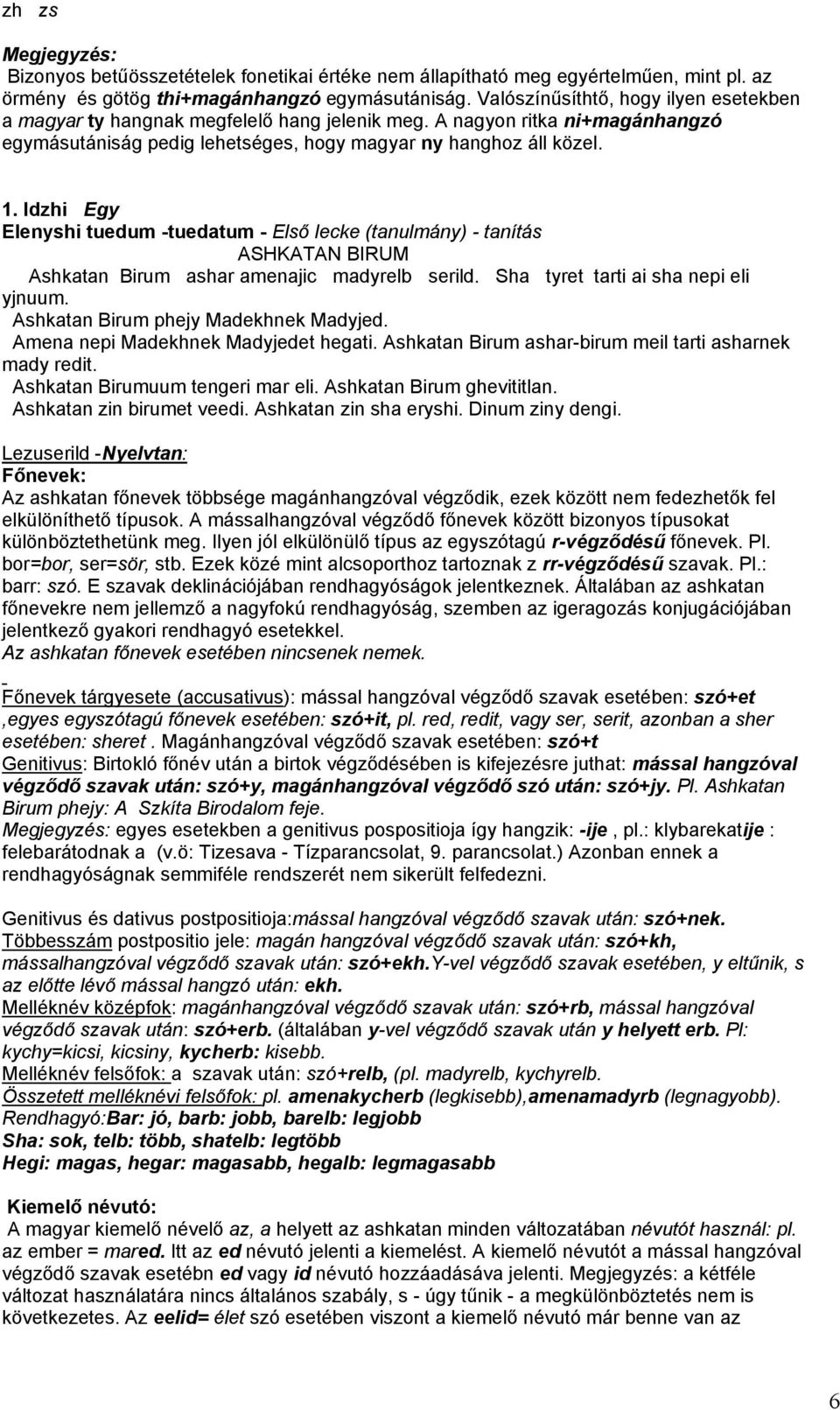 Idzhi Egy Elenyshi tuedum -tuedatum - Első lecke (tanulmány) - tanítás ASHKATAN BIRUM Ashkatan Birum ashar amenajic madyrelb serild. Sha tyret tarti ai sha nepi eli yjnuum.