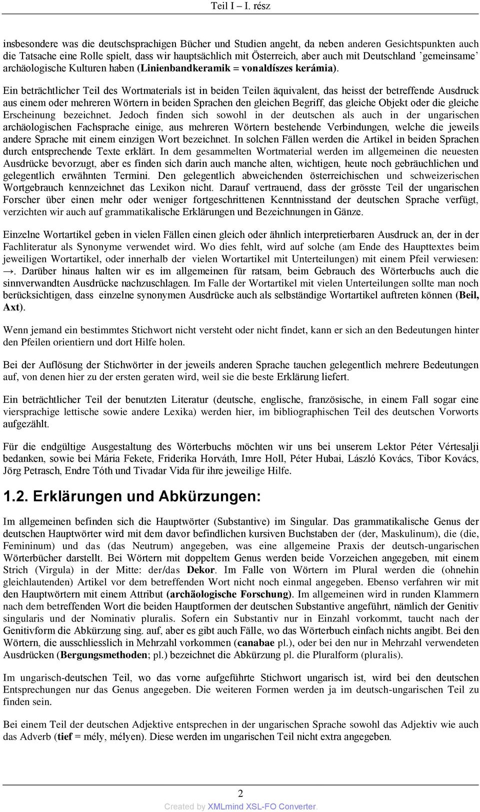 Deutschland gemeinsame archäologische Kulturen haben (Linienbandkeramik = vonaldíszes kerámia).