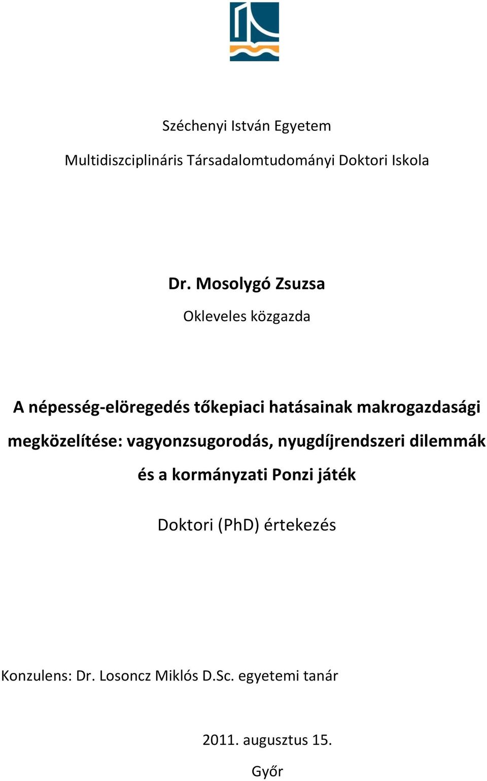 makrogazdasági megközelítése: vagyonzsugorodás, nyugdíjrendszeri dilemmák és a kormányzati