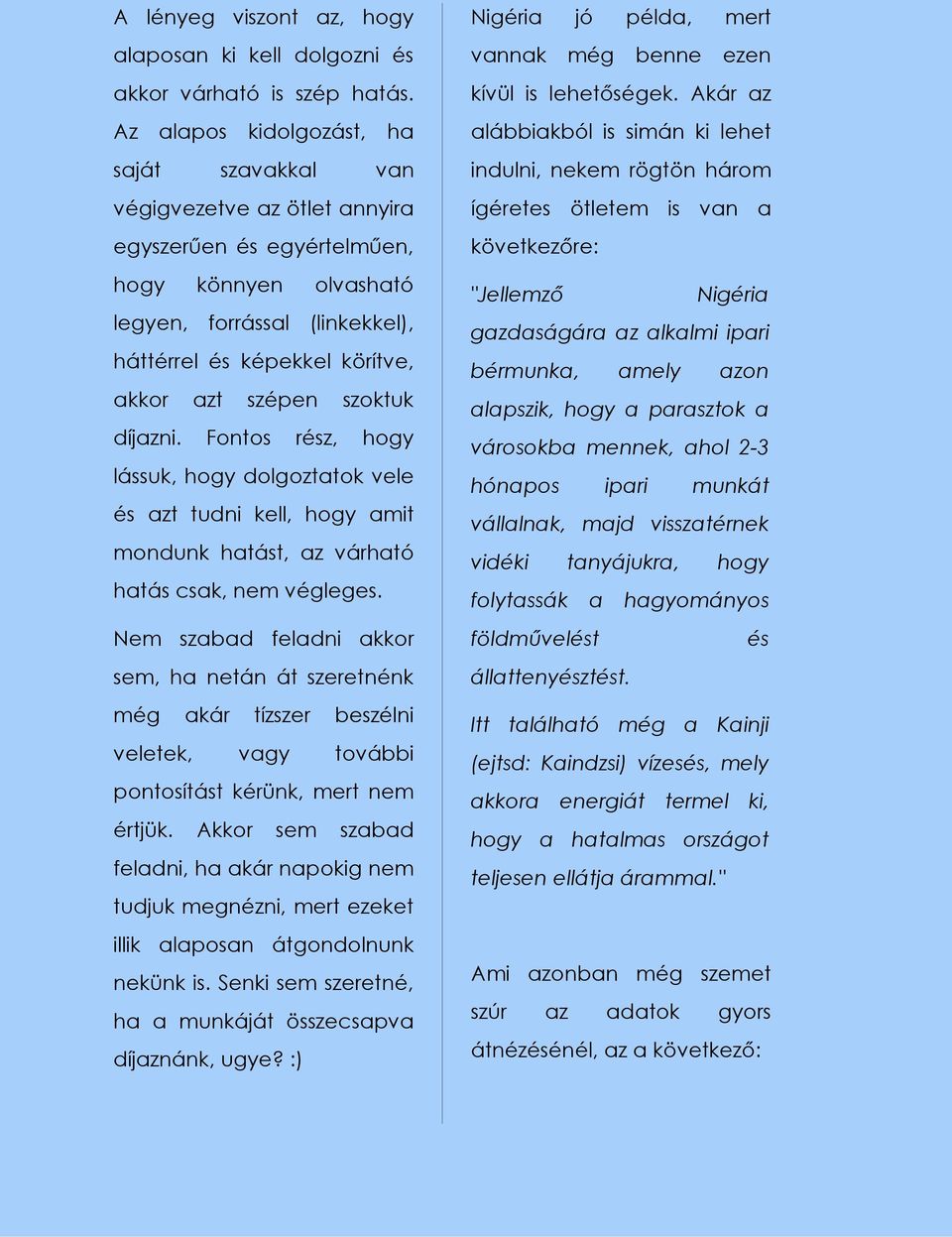 könnyen olvshtó jó péld, mert benne ezen Nigéri legyen, forrássl (linkekkel), gzdságár z lklmi ipri háttérrel képekkel körítve, bérmunk, kkor szoktuk lpszik, prsztok városokb mennek, hol 2-3 zt