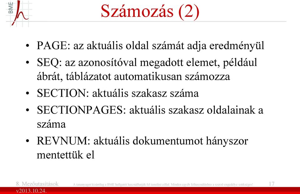 szakasz oldalainak a száma REVNUM: aktuális dokumentumot hányszor mentettük el A tananyagot kizárólag a