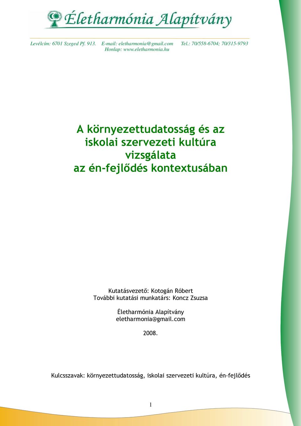 hu A környezettudatosság és az iskolai szervezeti kultúra vizsgálata az én-fejlıdés kontextusában