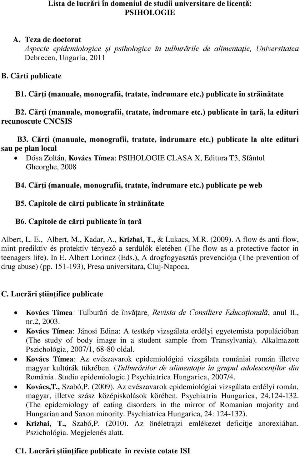 ) publicate în străinătate B2. Cărţi (manuale, monografii, tratate, îndrumare etc.