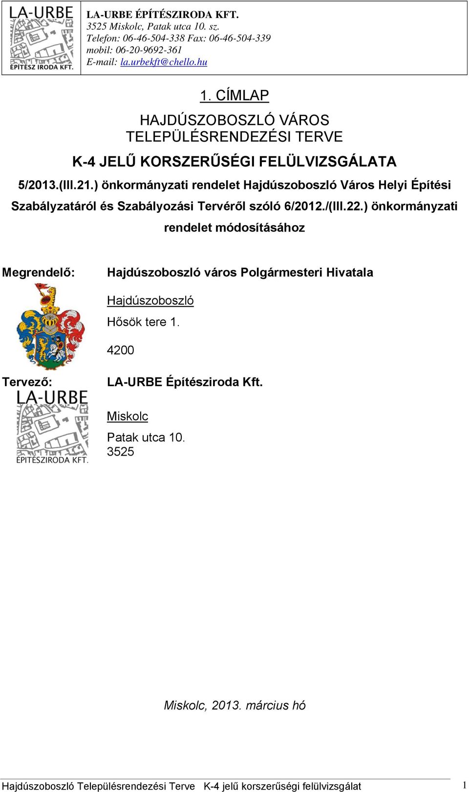 ) önkormányzati rendelet Hajdúszoboszló Város Helyi Építési Szabályzatáról és Szabályozási Tervéről szóló 6/2012./(III.22.