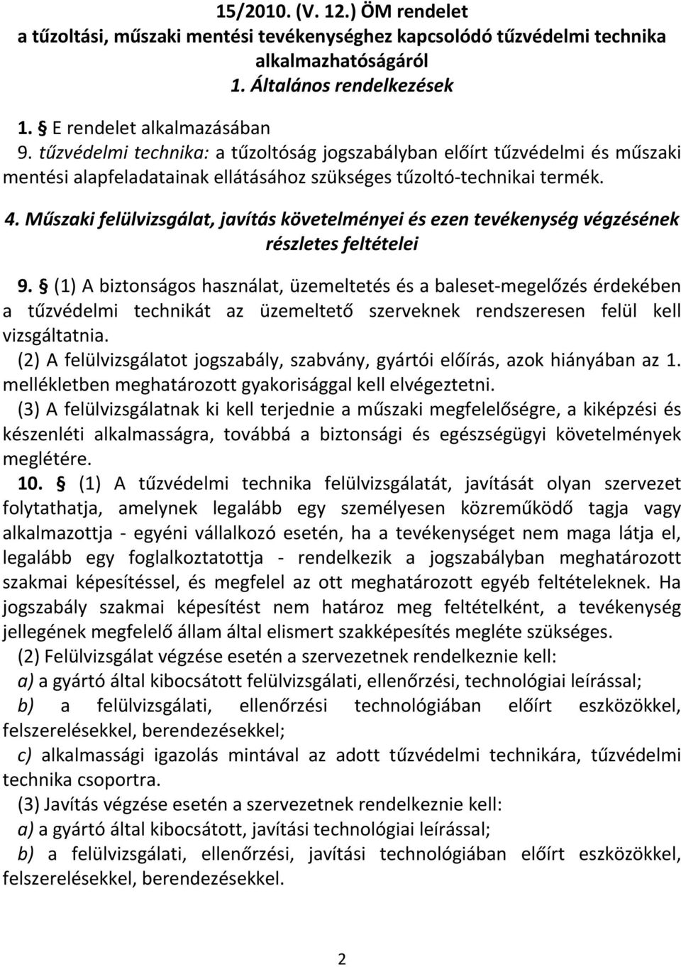 Műszaki felülvizsgálat, javítás követelményei és ezen tevékenység végzésének részletes feltételei 9.