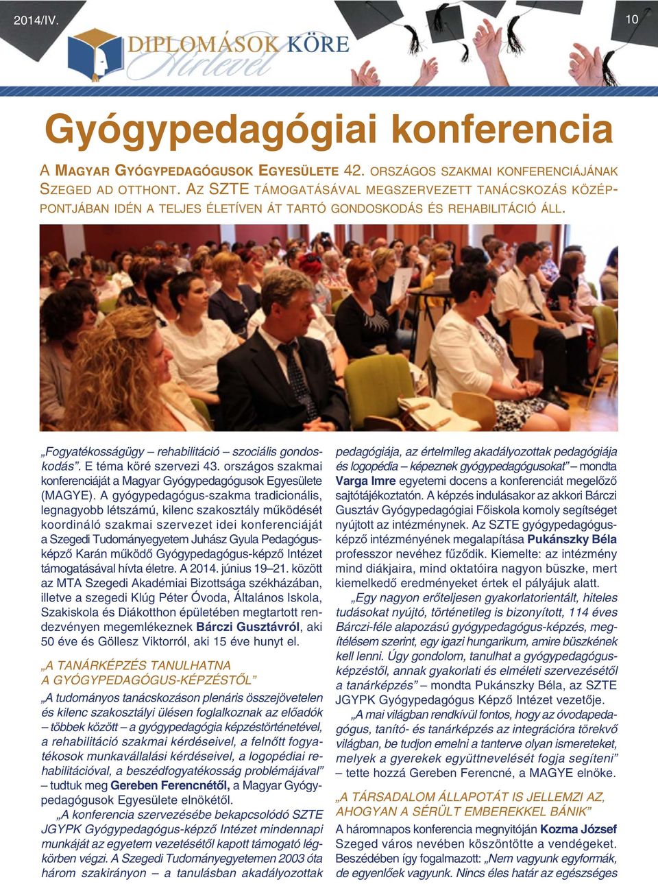 E téma köré szervezi 43. országos szakmai konferenciáját a Magyar Gyógypedagógusok Egyesülete (MAGYE).