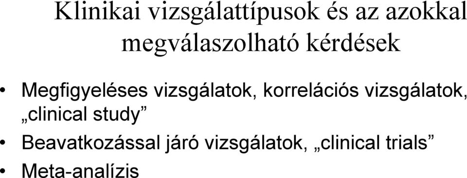 vizsgálatok, korrelációs vizsgálatok, clinical