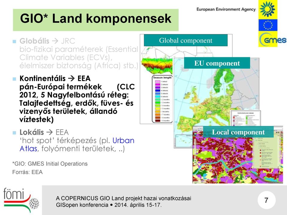 ) Kontinentális EEA pán-európai termékek (CLC 2012, 5 Nagyfelbontású réteg: Talajfedettség, erdők, füves- és