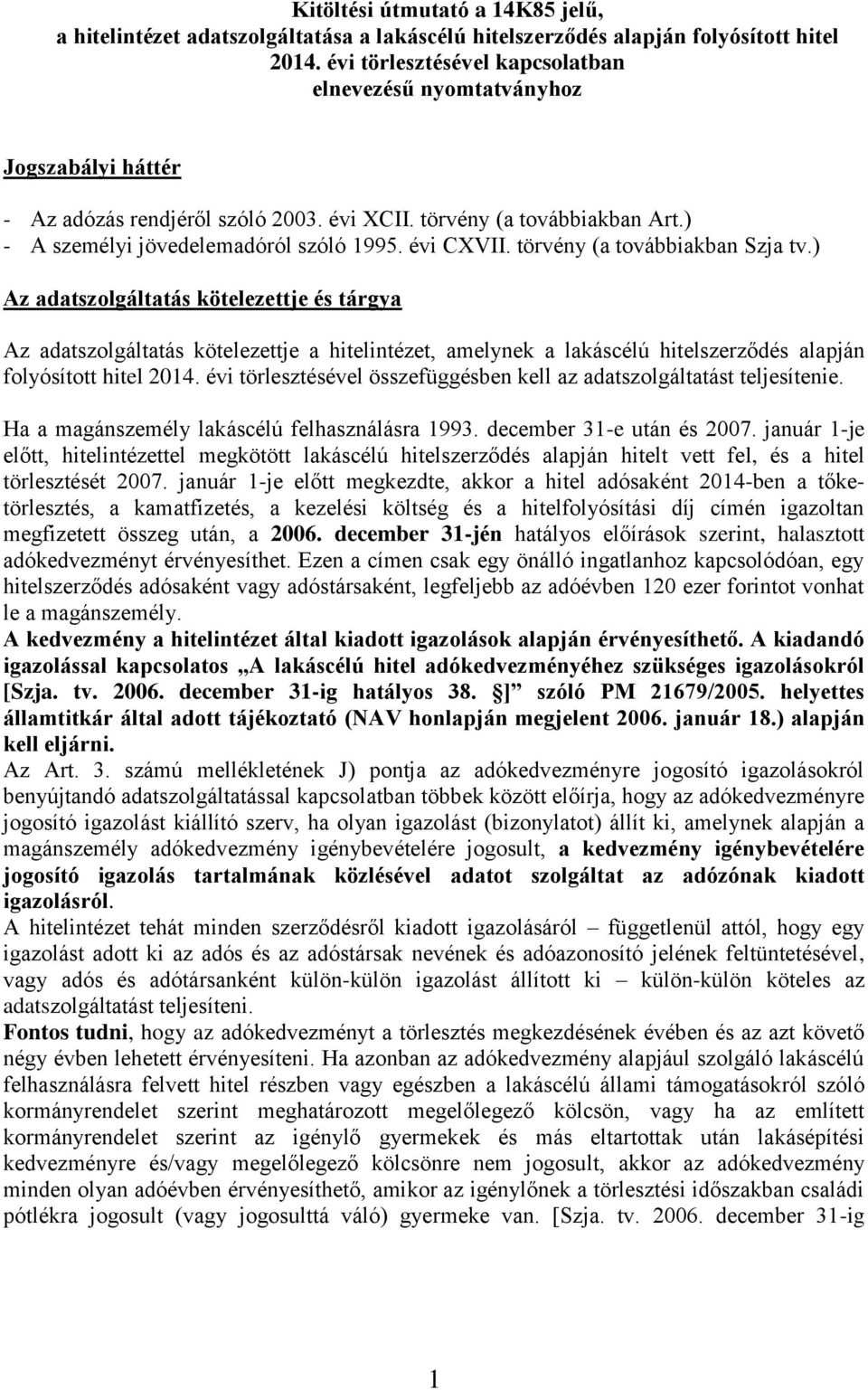 évi CXVII. törvény (a továbbiakban Szja tv.